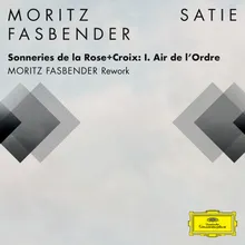 Sonneries de la Rose+Croix: I. Air de l'Ordre Moritz Fasbender Rework (FRAGMENTS / Erik Satie)