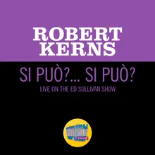 Leoncavallo: Si Puo?  Si Puo? Live On The Ed Sullivan Show, August 5, 1956