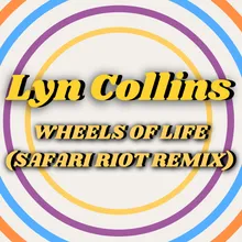 Wheels Of Life-Safari Riot Remix