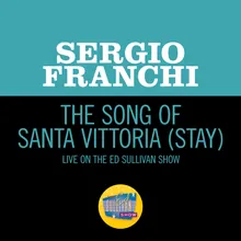 The Song Of Santa Vittoria (Stay)-Live On The Ed Sullivan Show, November 30, 1969