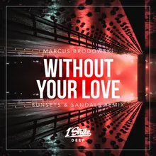 Without Your Love sunsets & sandals Remix