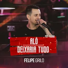 Alô / Deixaria Tudo Ao Vivo