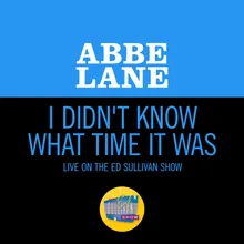 I Didn't Know What Time It Was Live On The Ed Sullivan Show, October 4, 1964