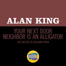 Your Next Door Neighbor Is An Alligator-Live On The Ed Sullivan Show, April 27, 1969