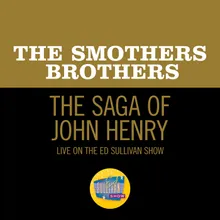 The Saga Of John Henry-Live On The Ed Sullivan Show, January 29, 1967