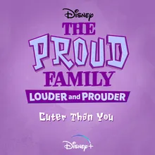 Cuter Than You From "The Proud Family: Louder and Prouder"