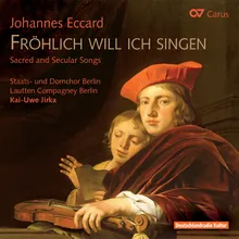 Eccard: Fröhlich will ich singen