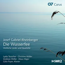 Rheinberger: Die Wasserfee, Op. 21