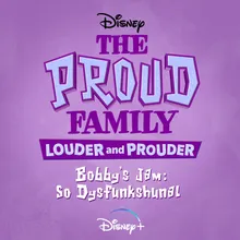 Bobby's Jam: So Dysfunkshunal-From "The Proud Family: Louder and Prouder"