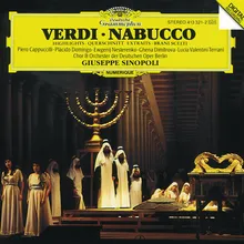 Verdi: Nabucco / Act 2 - "S'appressan gl'istanti" - "S'oda or me!" - " Chi mi toglie il regio scettro?"