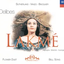 Delibes: Lakmé / Act 2 - Ah!...Où va la jeune Indoue (Bell Song)