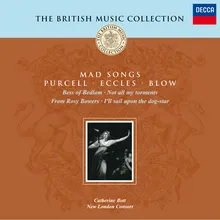 Purcell: Mad Bess of Bedlam ("From Silent Shades And The Elysian Groves"), Z.370