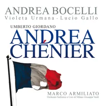 Giordano: Andrea Chénier / Act 1 - "Il giorno intorno già s'insera lentamente! ... Via,"