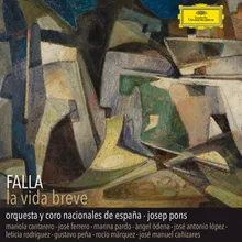 Falla: La Vida Breve - Original Version / Act 1 - " ¡Ah¡ ¡Ah! / ¡Ande La Tarea, Que Hay Que Trabajar!"