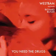 You Need The Drugs