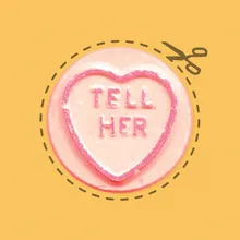 Tell Her