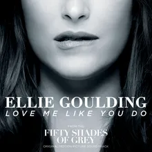 Love Me Like You Do-From "Fifty Shades Of Grey"
