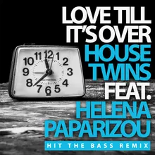 Love Till It's Over Hit The Bass Remix