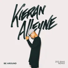 Be Around Zed Bias Remix