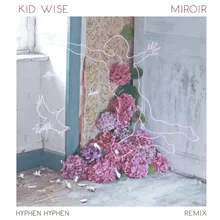 Miroir Hyphen Hyphen Remix