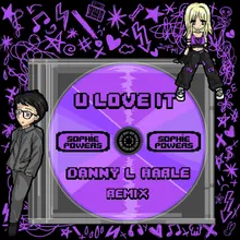 U Love It Danny L Harle Remix