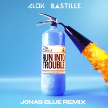 Run Into TroubleJonas Blue Remix