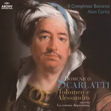 D. Scarlatti: Tolomeo et Alessandro ovvero La corona disprezzata / Act 1 - Recitativo. Dorisbe y Araspe: “E qual pena più ria...”
