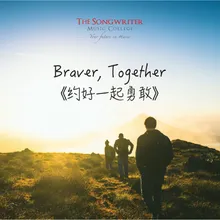 Braver, Together