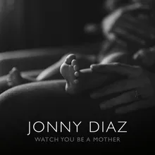 Watch You Be A Mother