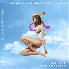 Sede Pra Te Ver-Vintage Culture & Ghostt Remix