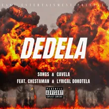 Dedela (feat. Chestaman & Lyrical Dokotela)