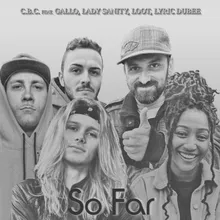 So Far (feat. GALLO, Lady Sanity, Loot & Lyric Dubee )