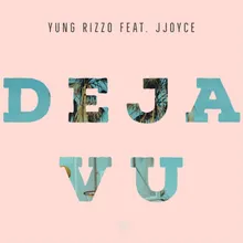 Deja Vu (feat. JJoyce)