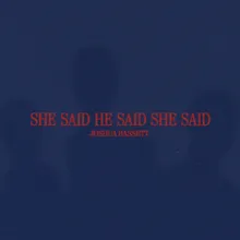 SHE SAID HE SAID SHE SAID