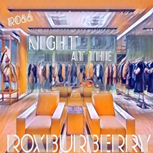 Night at the Roxburberry