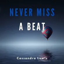 Never Miss a Beat