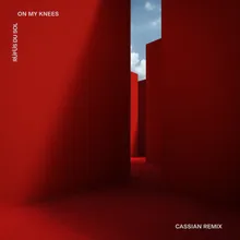 On My Knees (Cassian Remix)