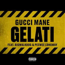 Gelati (feat. Peewee Longway & BigWalkDog)