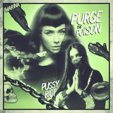 Purge The Poison (feat. Pussy Riot)