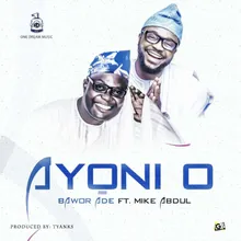 Ayo Ni O (feat. Mike Abdul)