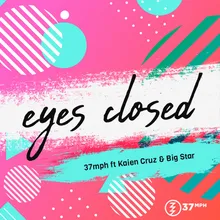 Eyes Closed (feat. Big Star and Kaien Cruz)