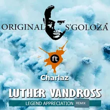 Luther Vandross (feat. Charlaz) [Legend Appreciation Remix]