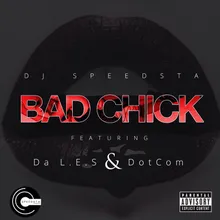 Bad Chick (feat. Da Les & Dotcom)