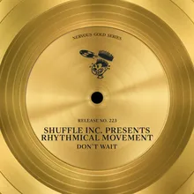 Don't Wait (Shuffle Inc. Presents Rhythmical Movement) [Shuffle Beats]