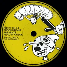 The Incredible (Rusty Killa Productions Presents Reality Check) [Dub Mental]