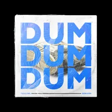 Dum Dum Dum Chloe Wilson Remix Edit
