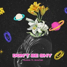 don’t be shy (feat. Sowhat)