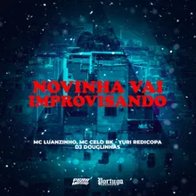 Novinha Vai Improvissando (feat. Mc Luanzinho)