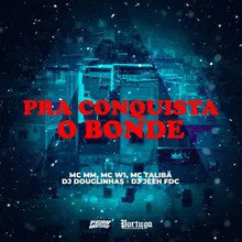 Pra Conquista o Bonde (feat. DJ Jeeh FDC & DJ Douglinhas)