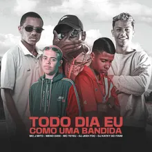TODO DIA EU COMO UMA BANDIDA (feat. MC Teteu & Dj Kayky do Itaim)